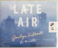 Late Air written by Jaclyn Gillert performed by George Newbern and Cinelle Barnes on Audio CD (Unabridged)
